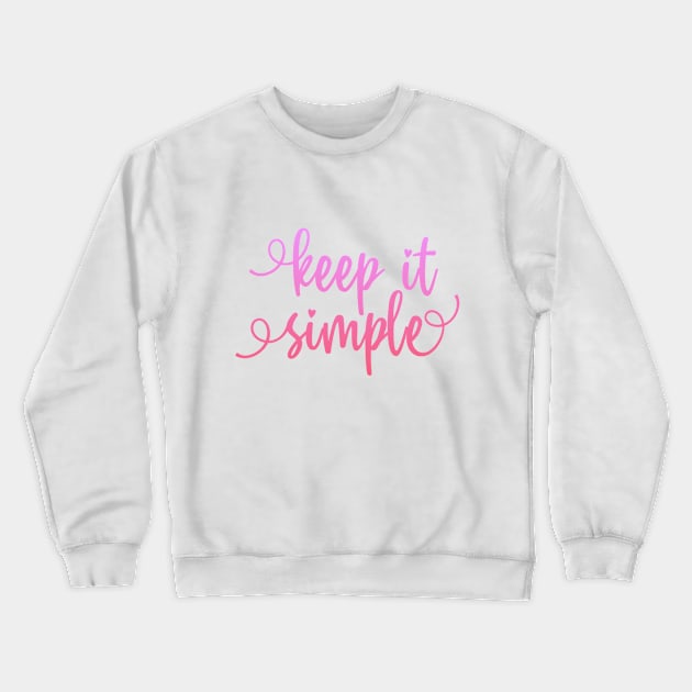 Keep it simple Crewneck Sweatshirt by BoogieCreates